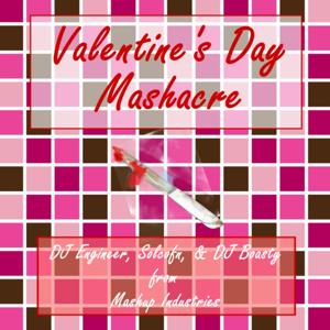 Valentine's Day Mashacre