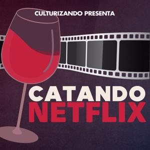 Catando Netflix • Series y Películas