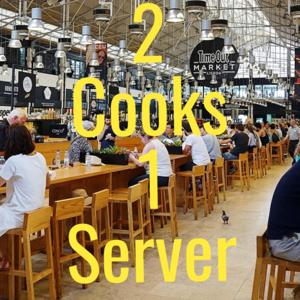 2 Cooks 1 Server