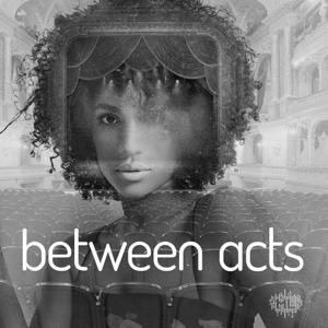 Between Acts