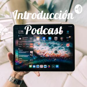 Introducción Podcast