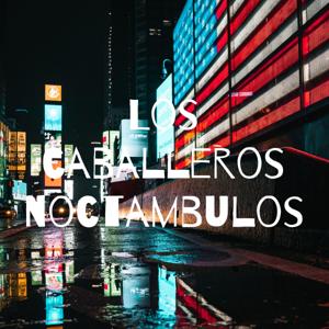 Los caballeros noctambulos