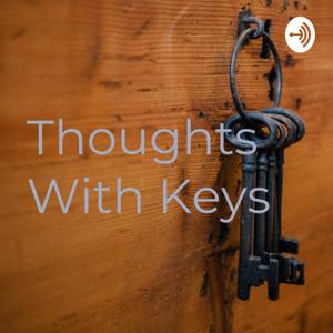 Thoughts With Keys