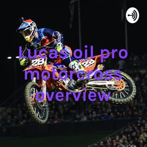 Lucas oil pro motorcross overview