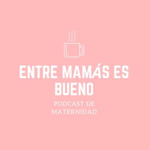 Entre mamás es Bueno