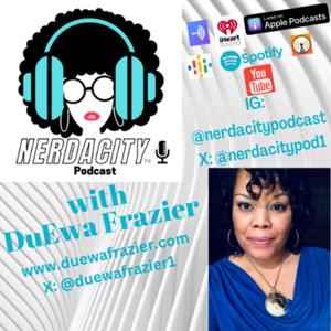 Nerdacity Podcast with DuEwa Frazier