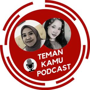 Teman Kamu Podcast🤪