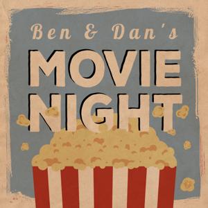 Ben & Dan's Movie Night