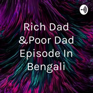 Rich Dad &Poor Dad Episode In Bengali by Sourav Majumdar