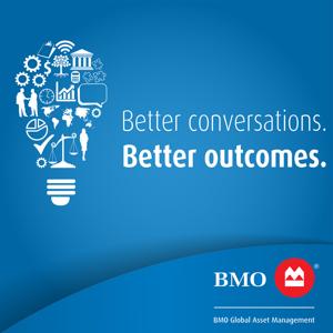 Better conversations. Better outcomes. | Presented by BMO Global Asset Management by Ben D. Jones and Emily Larsen with BMO Global Asset Management