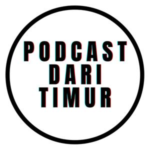 Podcast Dari Timur