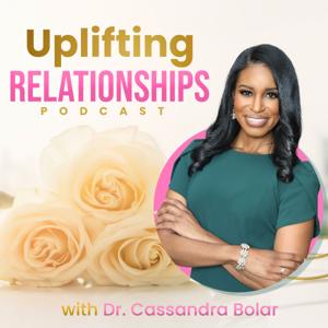 Uplifting Relationships Podcast