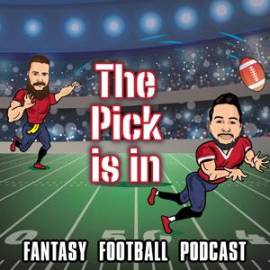 The Pick Is In Fantasy Football Podcast