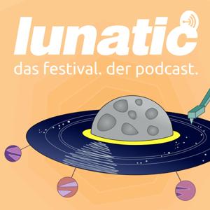 lunatic. das festival. der podcast.