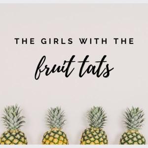 The Girls With The Fruit Tats