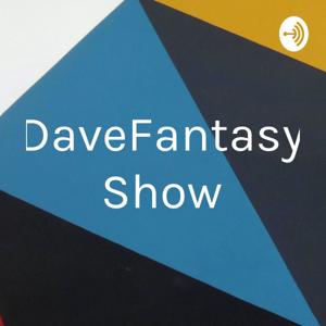 DaveFantasy Show