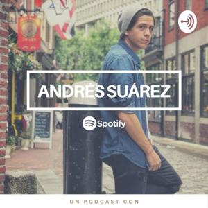 Un Podcast con Andrés Suárez.