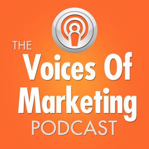 The Voices Of Marketing Podcast: Online Marketing | Blogging | Social Media