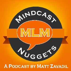 MLM Mindcast Nuggets Podcast