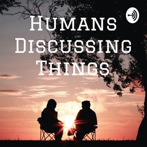 Humans Discussing Things