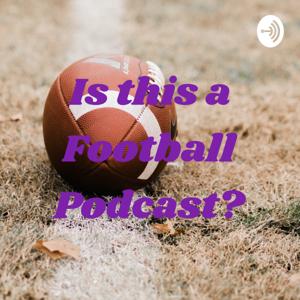 Is this a Football Podcast?