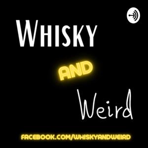 Whisky and Weird
