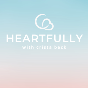 Heartfully with Crista Beck