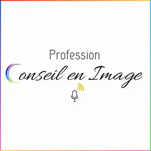 Profession Conseil en Image, le podcast par Nansha