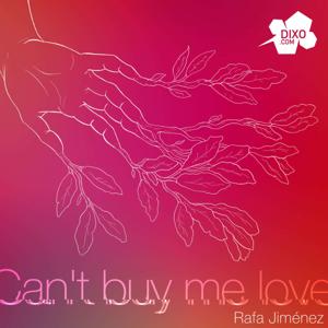 Can't Buy Me Love - Rafa Jiménez by Dixo