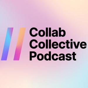 Collab Collective Podcast