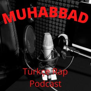Muhabbad Türkçe Rap Podcast