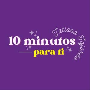 10 MINUTOS PARA TI