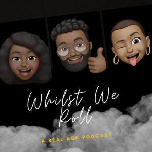 Whilst We Roll Podcast