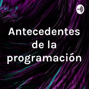 Antecedentes de la programación