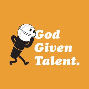 GOD GIVEN TALENT Podcast