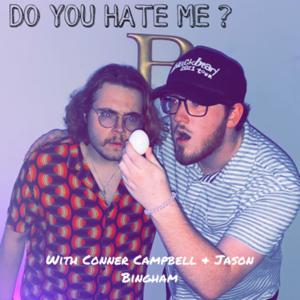 Do You Hate Me?