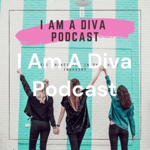 I Am A Diva Podcast