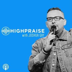 High Praise with Joshua Gay