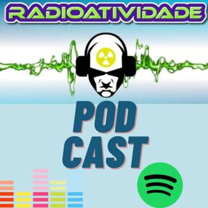 RADIOATIVIDADE PODCAST