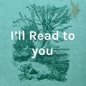 I'll Read to you