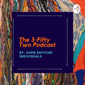 3FiftyTwo Podcast