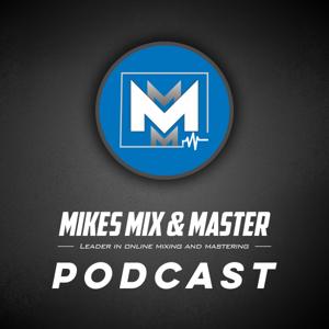 Mikes Mix and Master Podcast