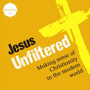 Jesus Unfiltered: Making Sense of Christianity in the Modern World