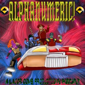 ALPHANUMERIC! The ReBoot Podcast by Lazor Comb Productions