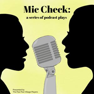 Mic Check: a series of podcast plays