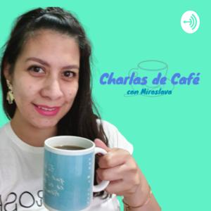 Charlas de Café ☕ con Miroslava Beas