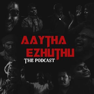 Aaytha Ezhuthu The Podcast