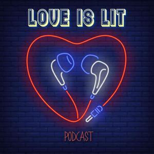 Love Is Lit Podcast