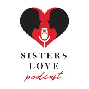 Sisters Love Podcast