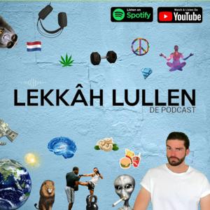 LEKKÂH LULLEN: De podcast